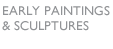 Early_Paintings_and_Sculpture