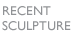 Recent_Scultpure